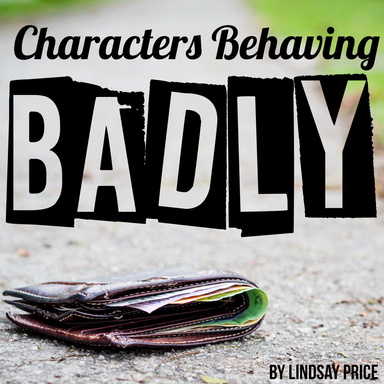 Characters Behaving Badly