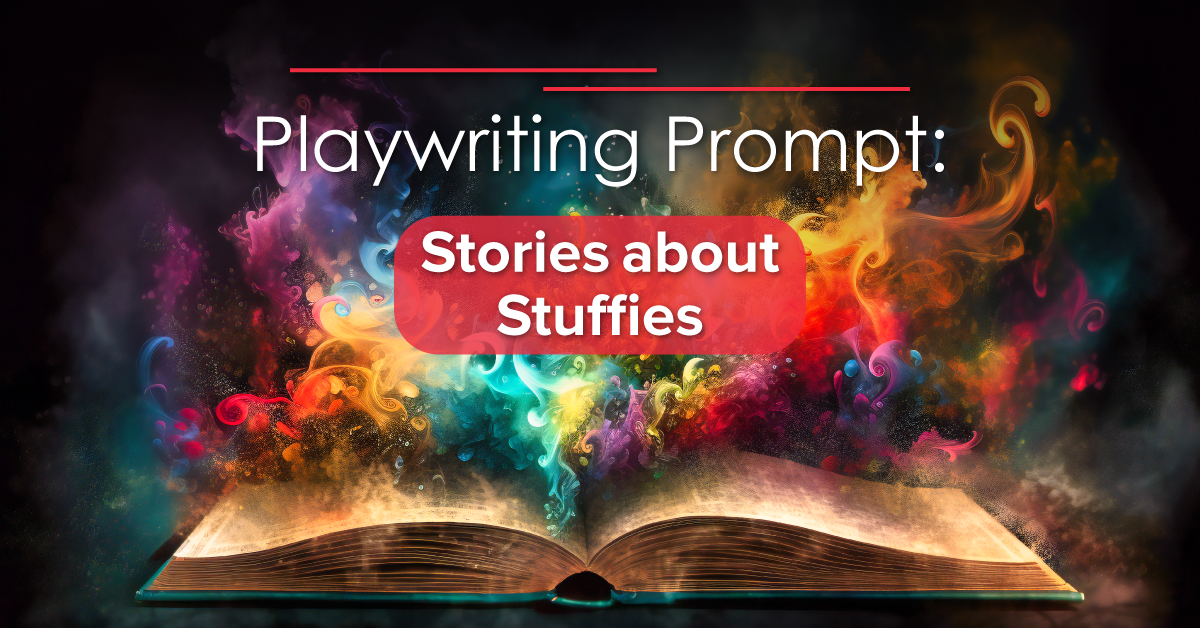 Playwriting Prompt: Stories About Stuffies