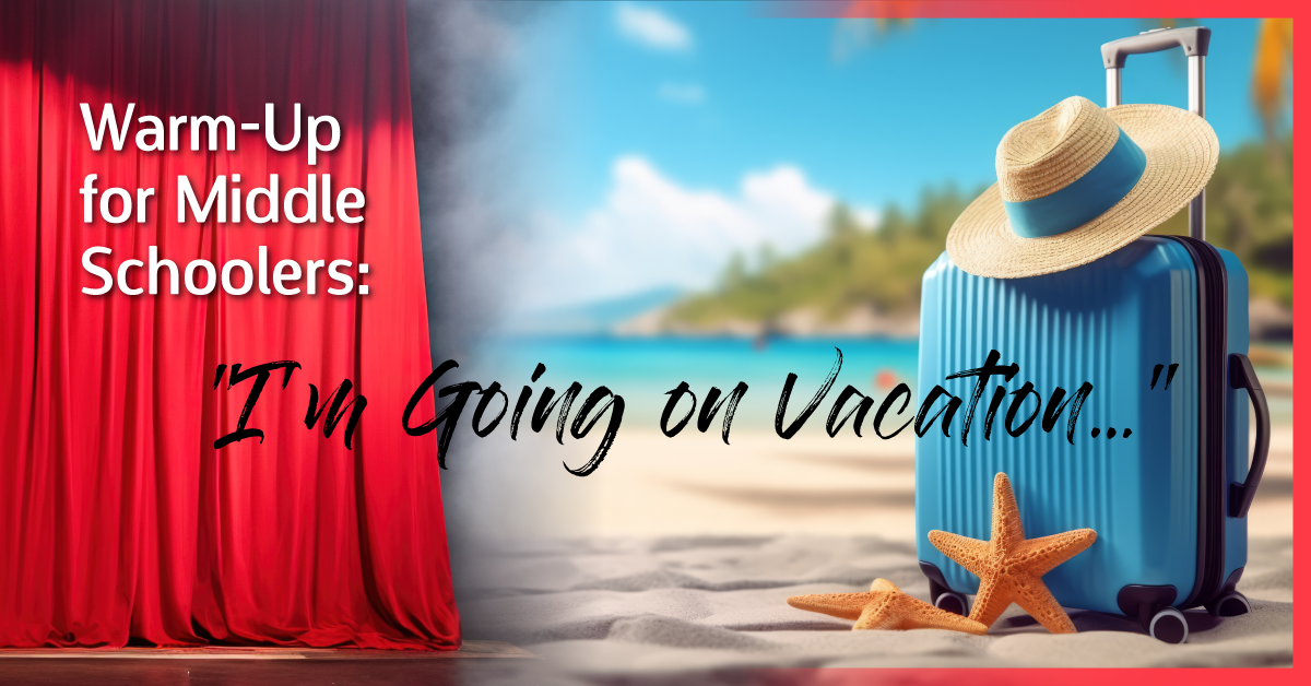 Warm-Up for Middle Schoolers: “I’m Going on Vacation…”