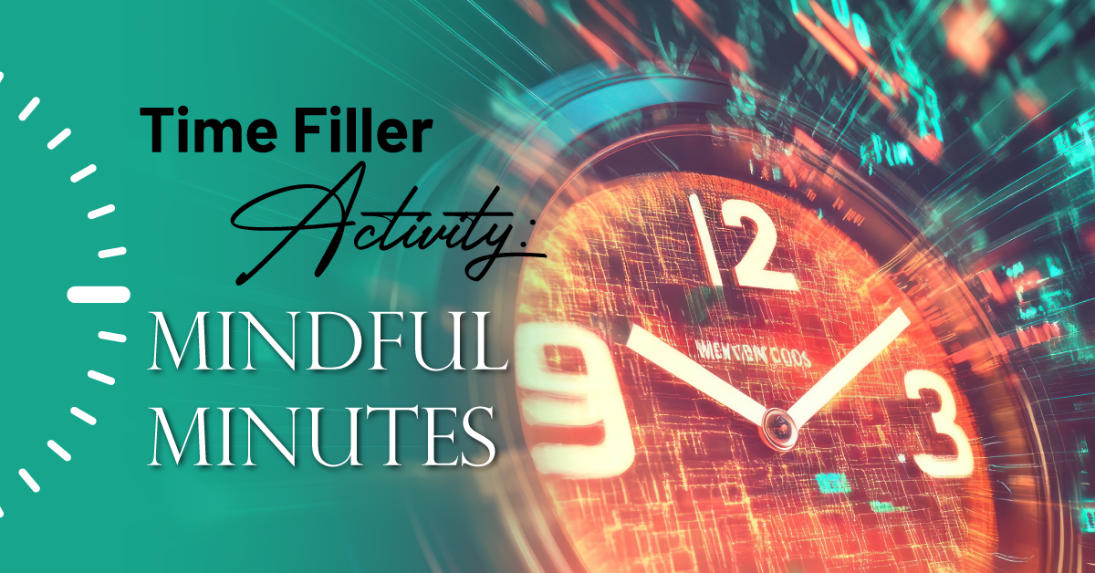 Time Filler Activity: Mindful Minutes