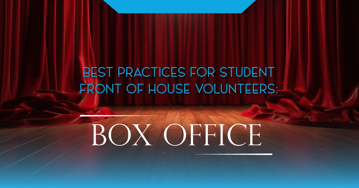 Best Practices for Student Front of House Volunteers: Box Office