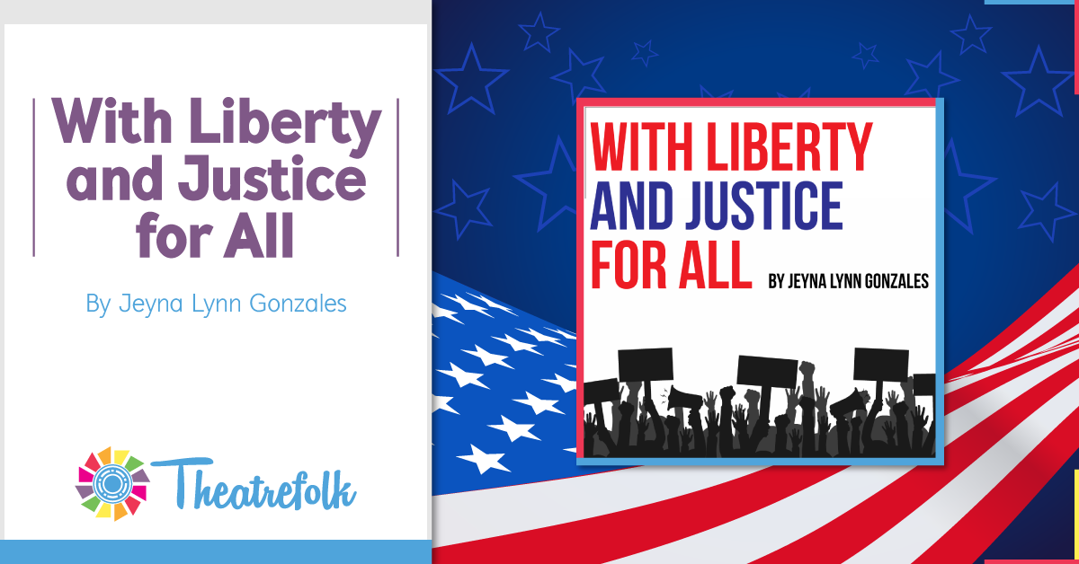 Theatrefolk Featured Play - With Liberty and Justice For All