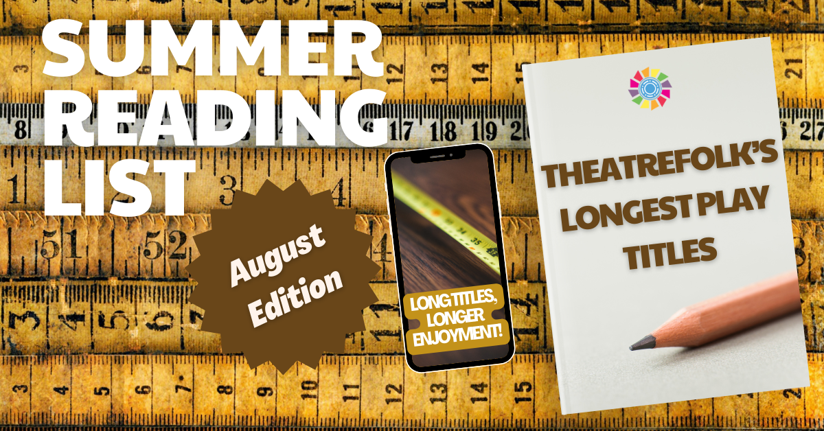 August Reading List: Theatrefolk's Longest Play Titles