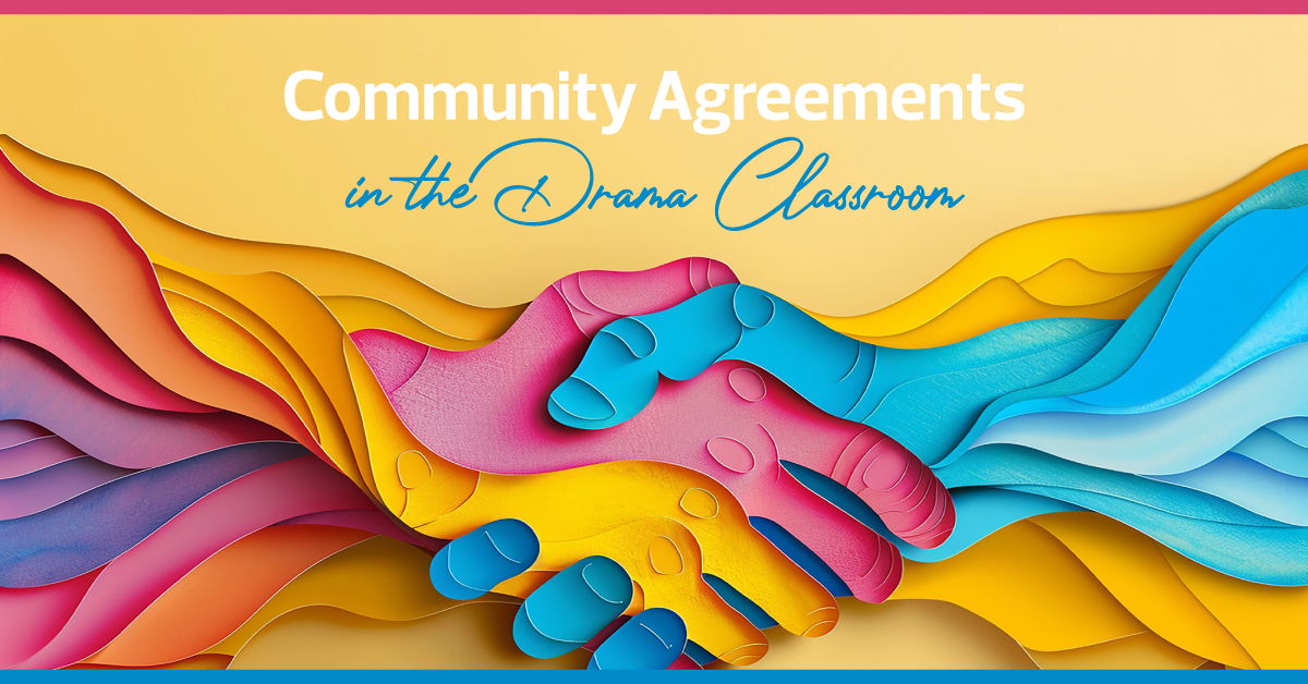 Community Agreements in the Drama Classroom