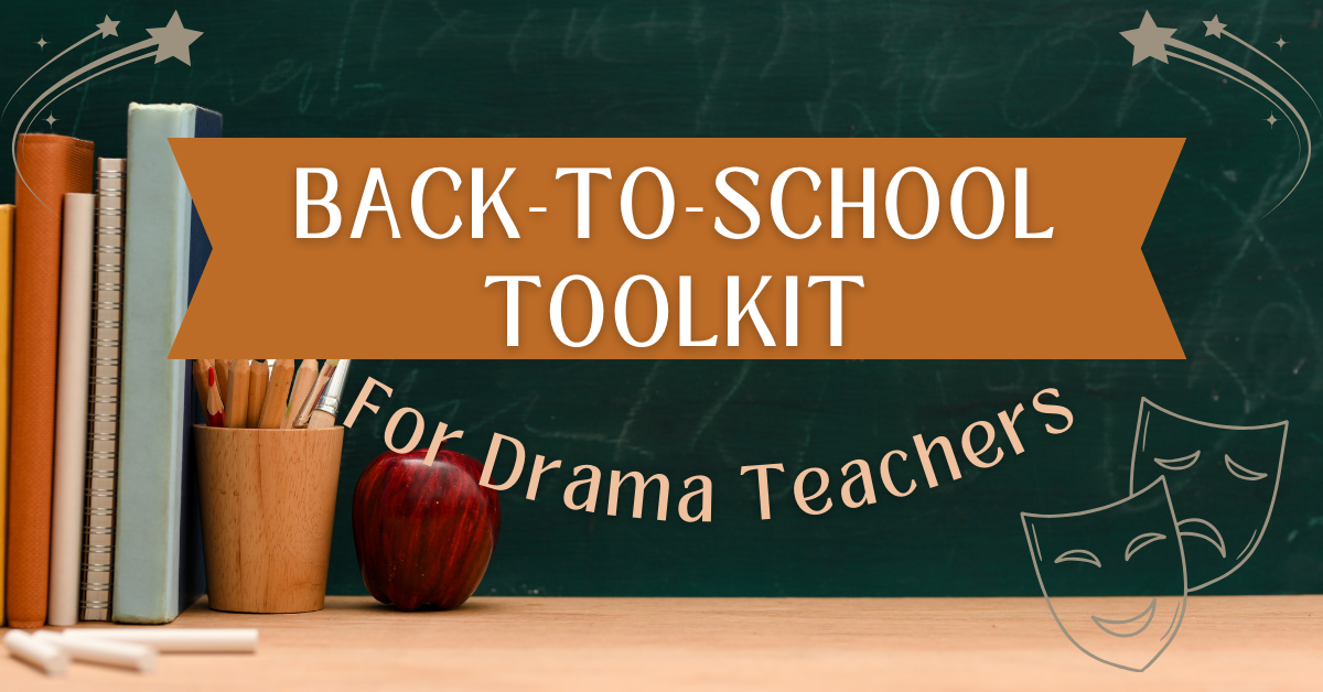 Back-to-School Toolkit for Drama Teachers
