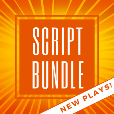 Script Bundle - New Plays