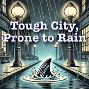 Tough City, Prone to Rain by Alan Haehnel Play Script